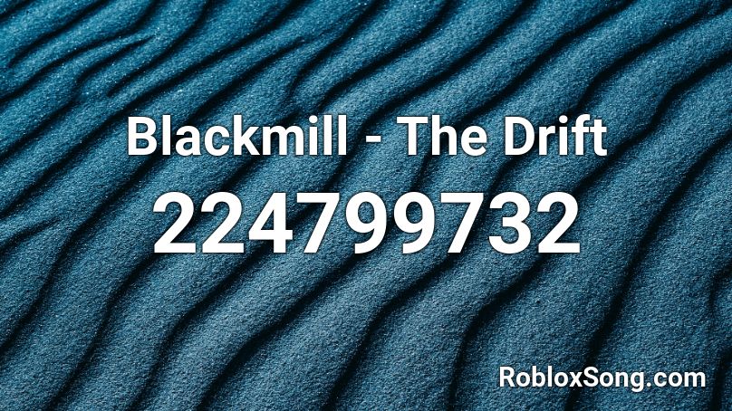 Blackmill - The Drift Roblox ID