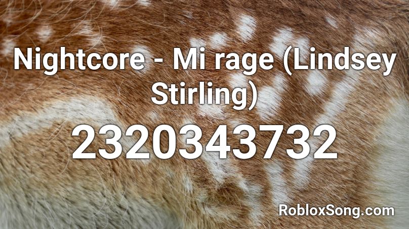 Nightcore - Mi rage (Lindsey Stirling) Roblox ID