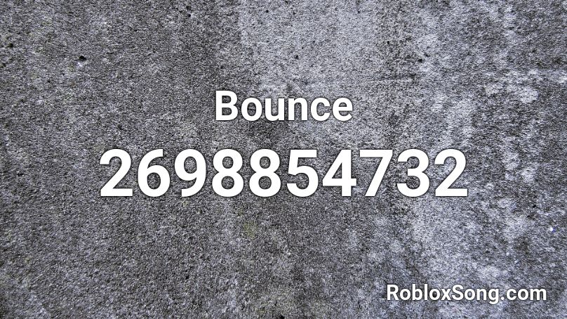 Bounce Roblox ID