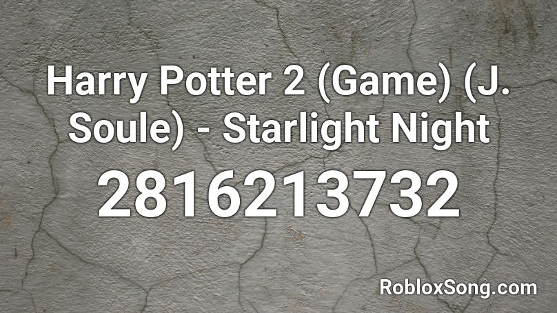 Harry Potter 2 (Game) (J. Soule) - Starlight Night Roblox ID