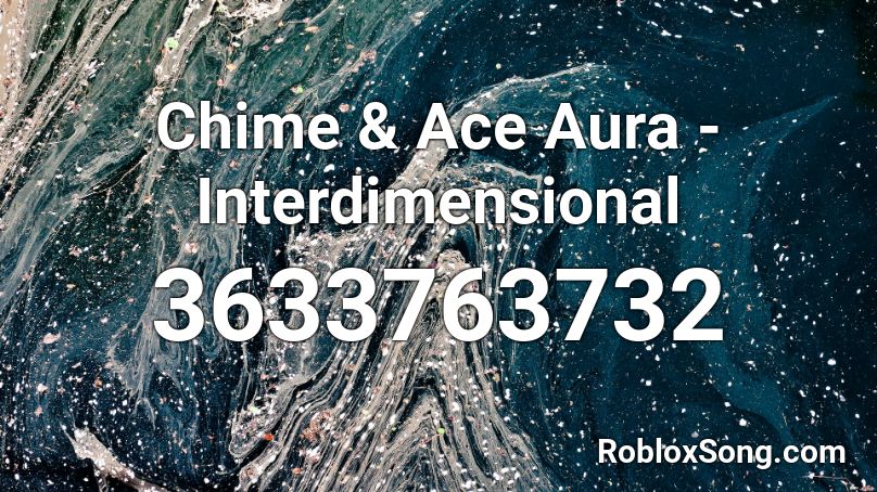 Chime & Ace Aura - Interdimensional  Roblox ID