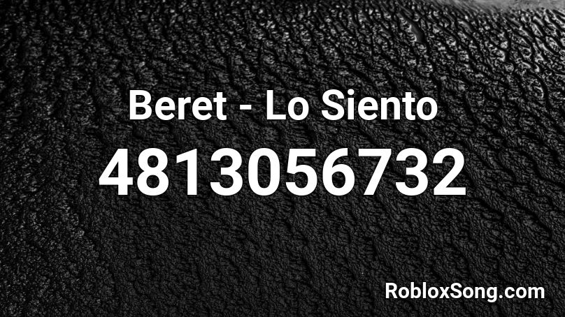 Beret - Lo Siento Roblox ID