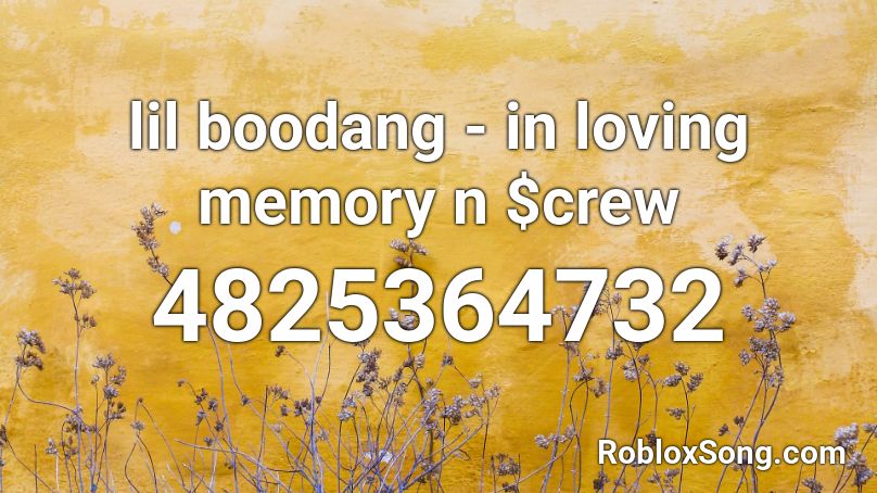 lil boodang - in loving memory n $crew Roblox ID