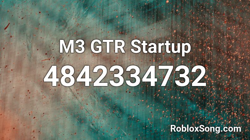M3 GTR Startup Roblox ID