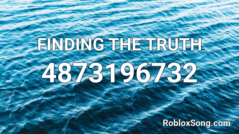 FINDING THE TRUTH Roblox ID