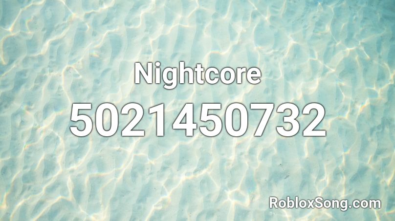 Nightcore Roblox ID