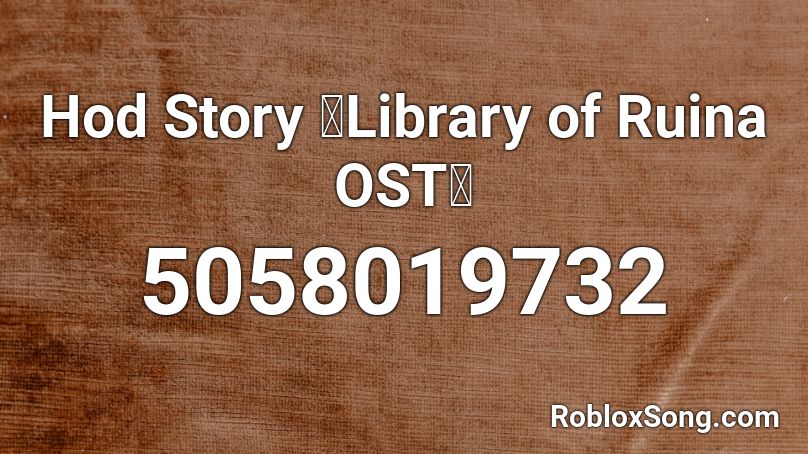 Hod Story 》Library of Ruina OST《 Roblox ID