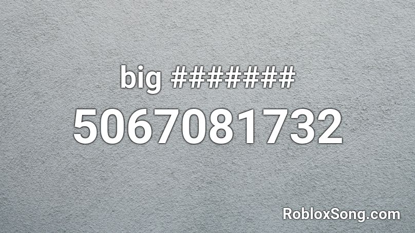 big ####### Roblox ID