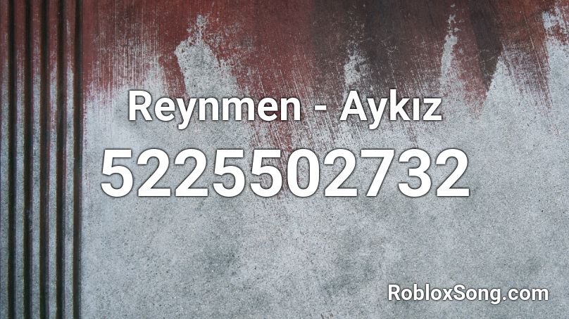 Reynmen - Aykız Roblox ID