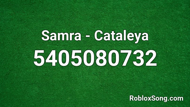 Samra - Cataleya Roblox ID