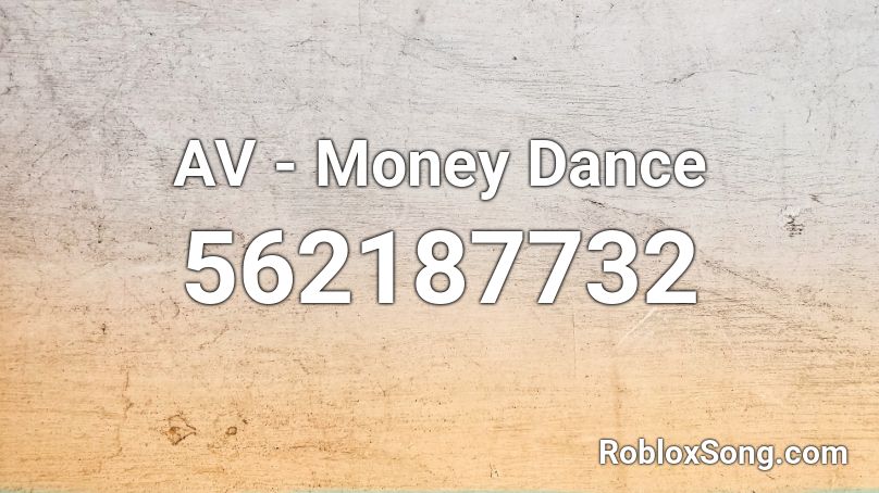 AV - Money Dance Roblox ID