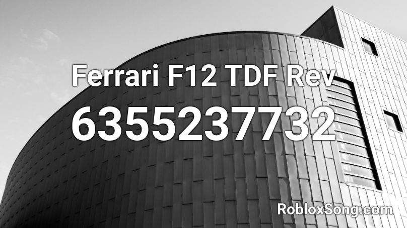 Ferrari F12 TDF Rev Roblox ID