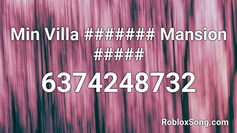 Min Villa ####### Mansion ##### Roblox ID
