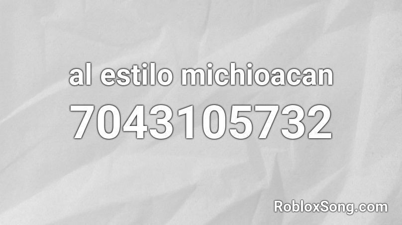 al estilo michioacan Roblox ID