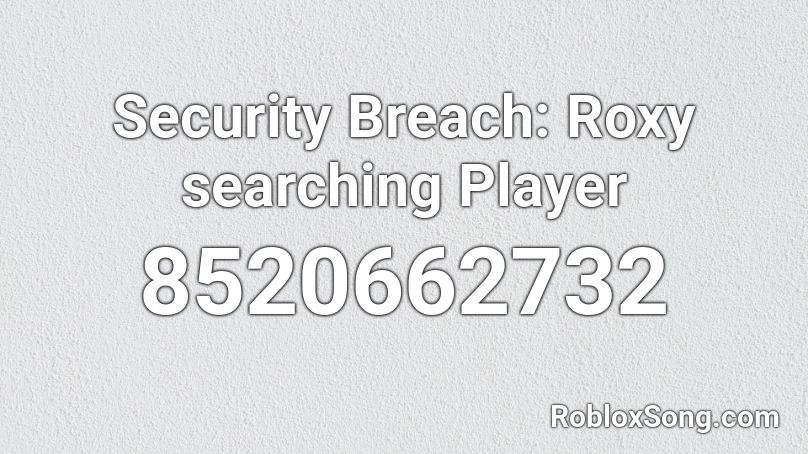 Security Breach: Roxy searching Player Roblox ID
