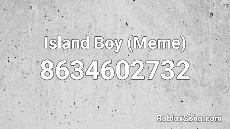 Island Boy (Meme) Roblox ID