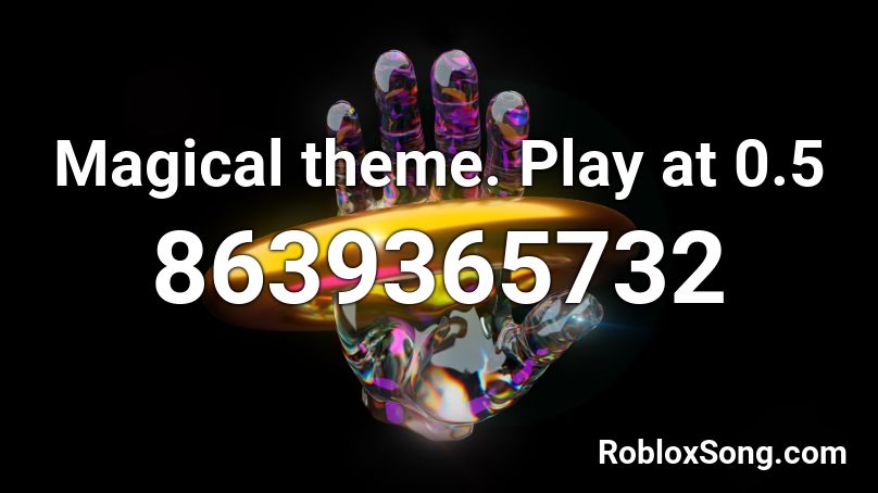 Magical theme. Play at 0.5 Roblox ID