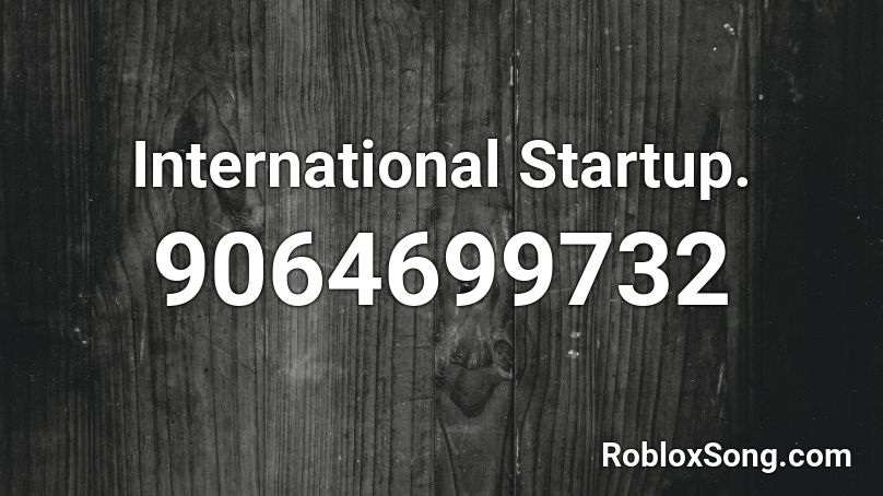 International Startup. Roblox ID