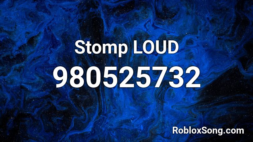 Stomp LOUD Roblox ID