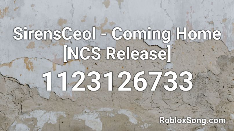 SirensCeol - Coming Home [NCS Release] Roblox ID