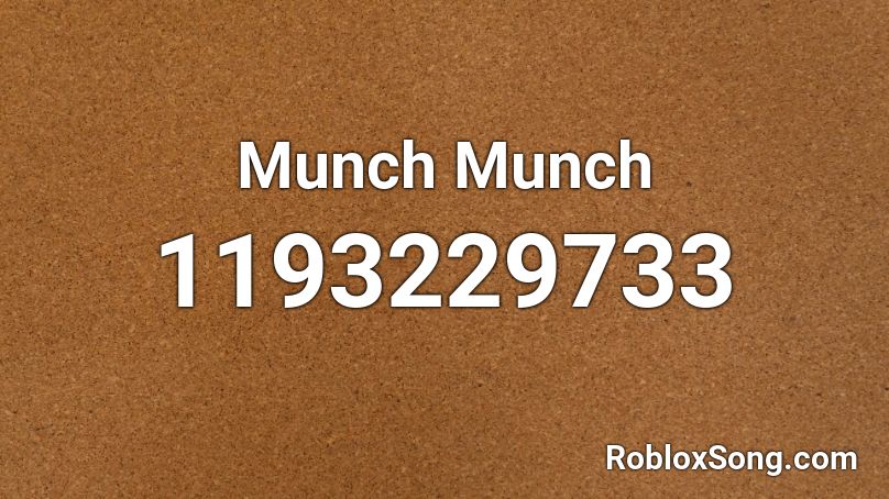 Munch Munch Roblox ID