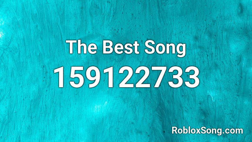 The Best Song Roblox ID