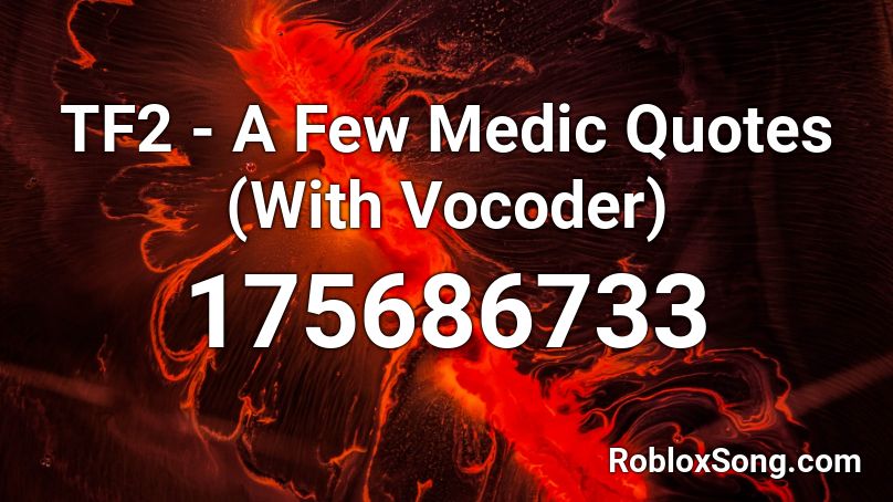Tf2 A Few Medic Quotes With Vocoder Roblox Id Roblox Music Codes - medic shirt roblox
