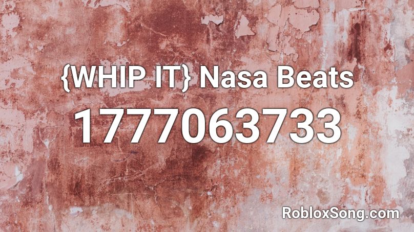 {WHIP IT} Nasa Beats  Roblox ID