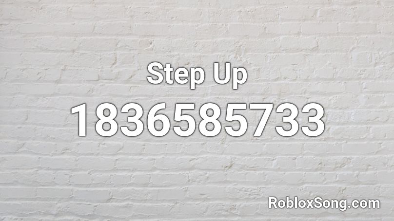 Step Up Roblox ID