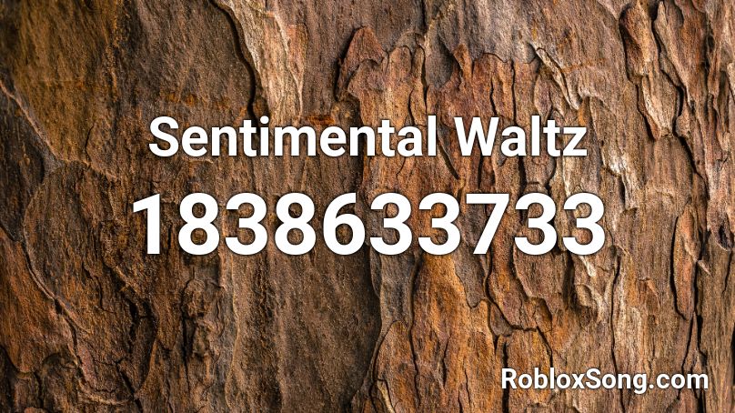 Sentimental Waltz Roblox ID