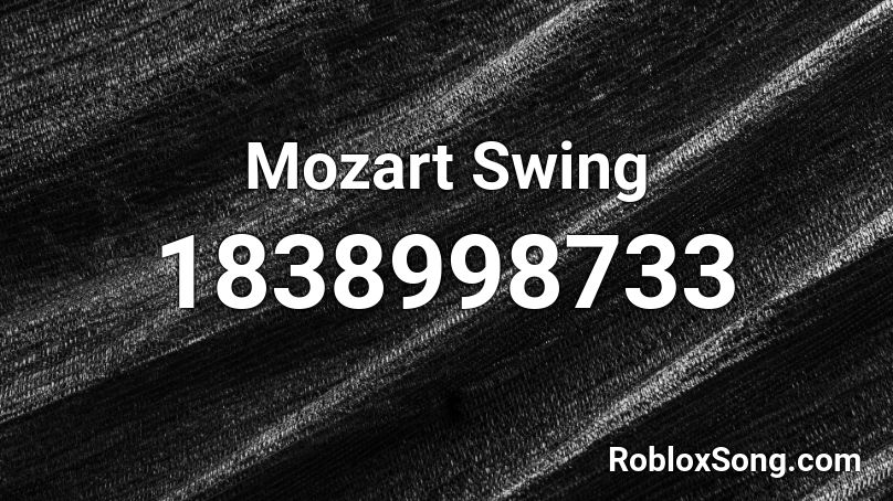 Mozart Swing Roblox ID