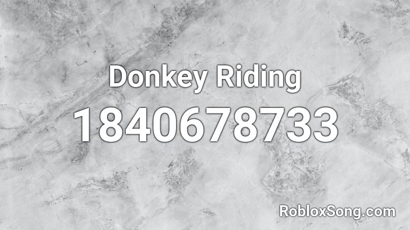 Donkey Riding Roblox ID