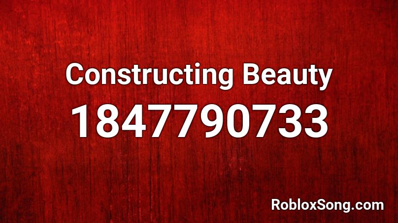 Constructing Beauty Roblox ID