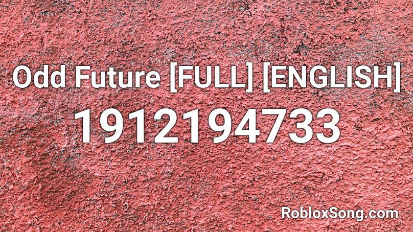 Odd Future [FULL] [ENGLISH] Roblox ID