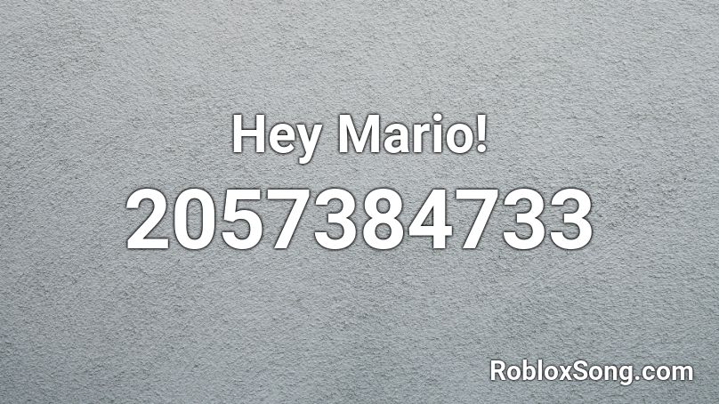 Hey Mario! Roblox ID