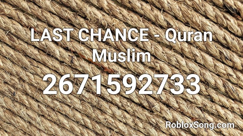 LAST CHANCE - Quran Muslim Roblox ID