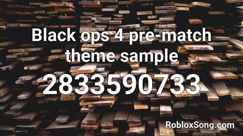 Black ops 4 pre-match theme sample Roblox ID