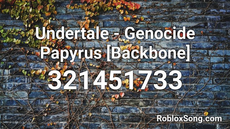 Undertale - Genocide Papyrus [Backbone] Roblox ID