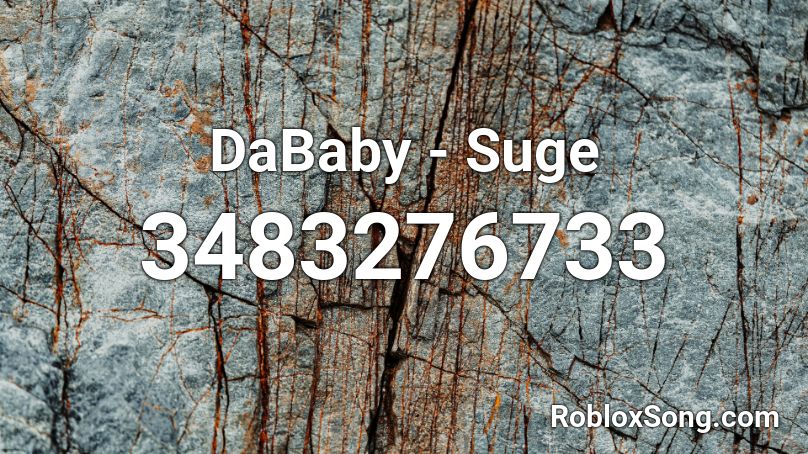 Dababy Suge Roblox Id Roblox Music Codes - music ids for roblox working da baby