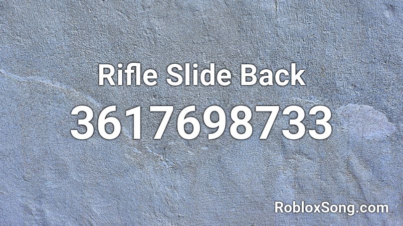 Rifle Slide Back Roblox ID