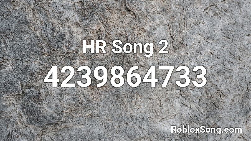HR Song 2 Roblox ID