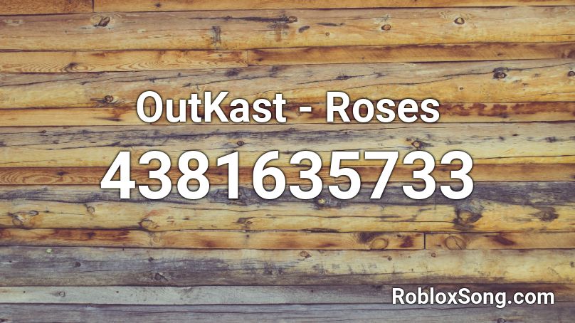 roses outkast roblox song remember rating button updated please