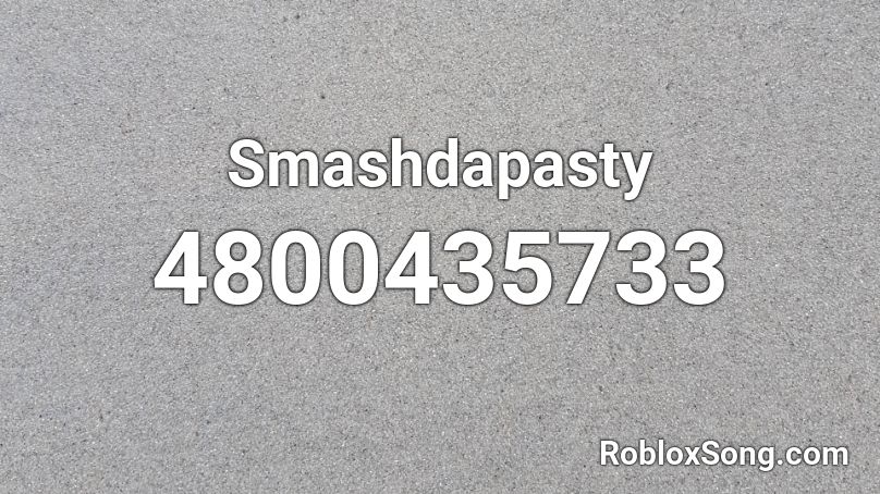 Smashdapasty Roblox ID