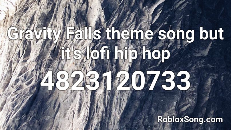 Gravity Falls Theme Song But It S Lofi Hip Hop Roblox Id Roblox Music Codes - lofi roblox codes