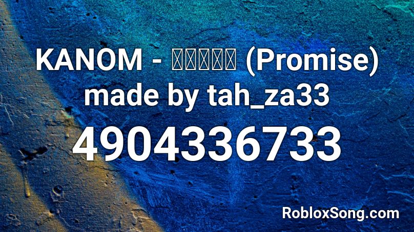 Kanom ส ญญา Promise Made By Tah Za33 Roblox Id Roblox Music Codes - pinkguy hillbilly song roblox id