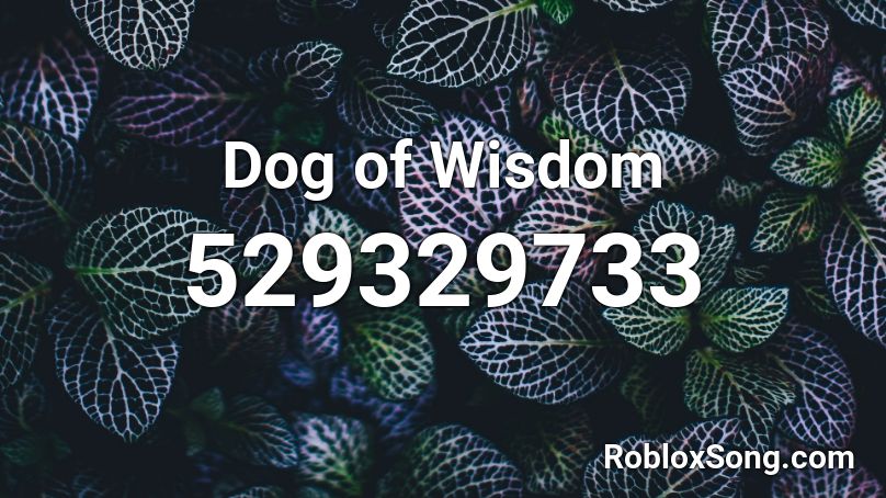 Dog of Wisdom Roblox ID