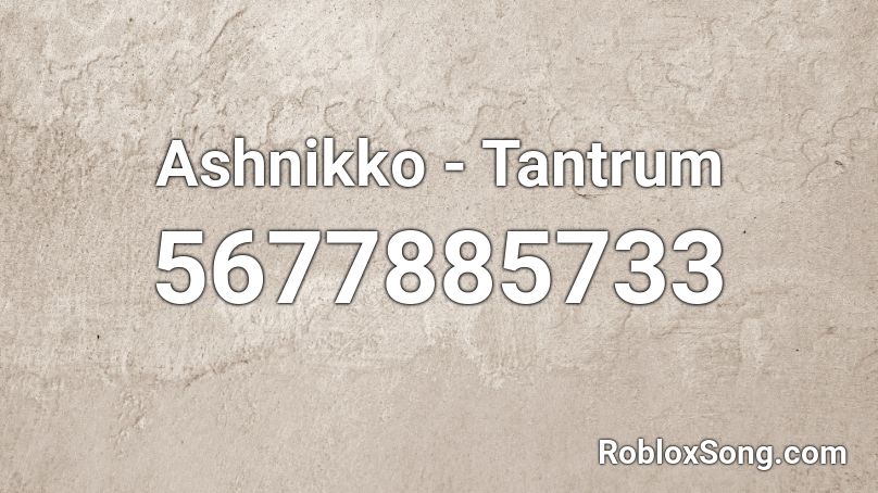 Ashnikko - Tantrum Roblox ID