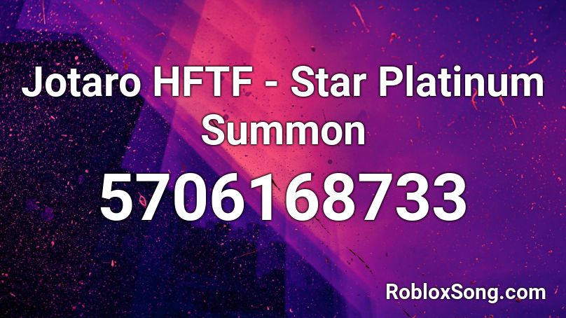 Jotaro HFTF - Star Platinum Summon Roblox ID