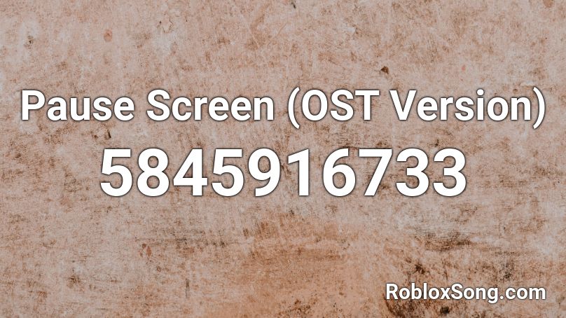 Pause Screen Ost Version Ww Roblox Id Roblox Music Codes - ww.roblox.cars