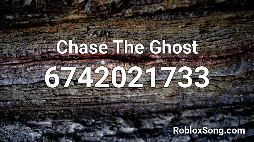 Chase The Ghost Roblox ID